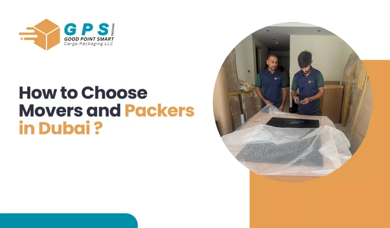 How to Choose Movers and Packers in Dubai?